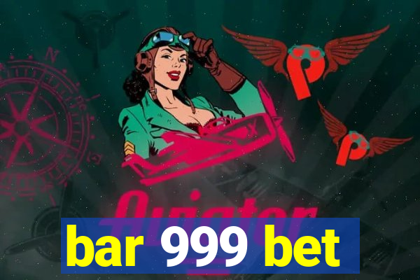 bar 999 bet